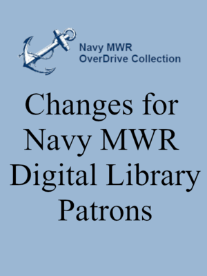 cover image of Changes for Navy MWR Digital Library Patrons